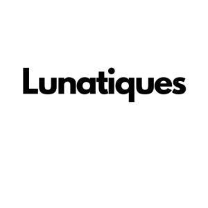 Lunatiques